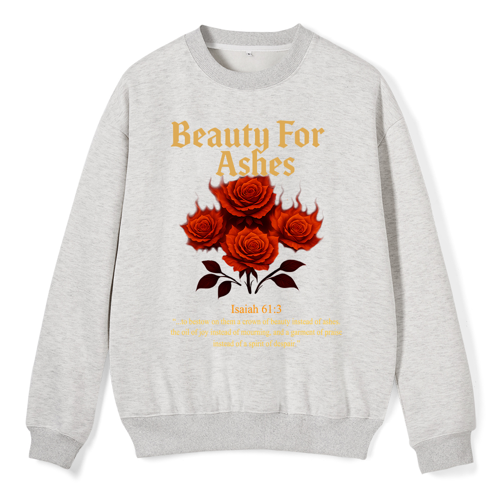 Beauty For Ashes Christian Fleece Sweatshirt