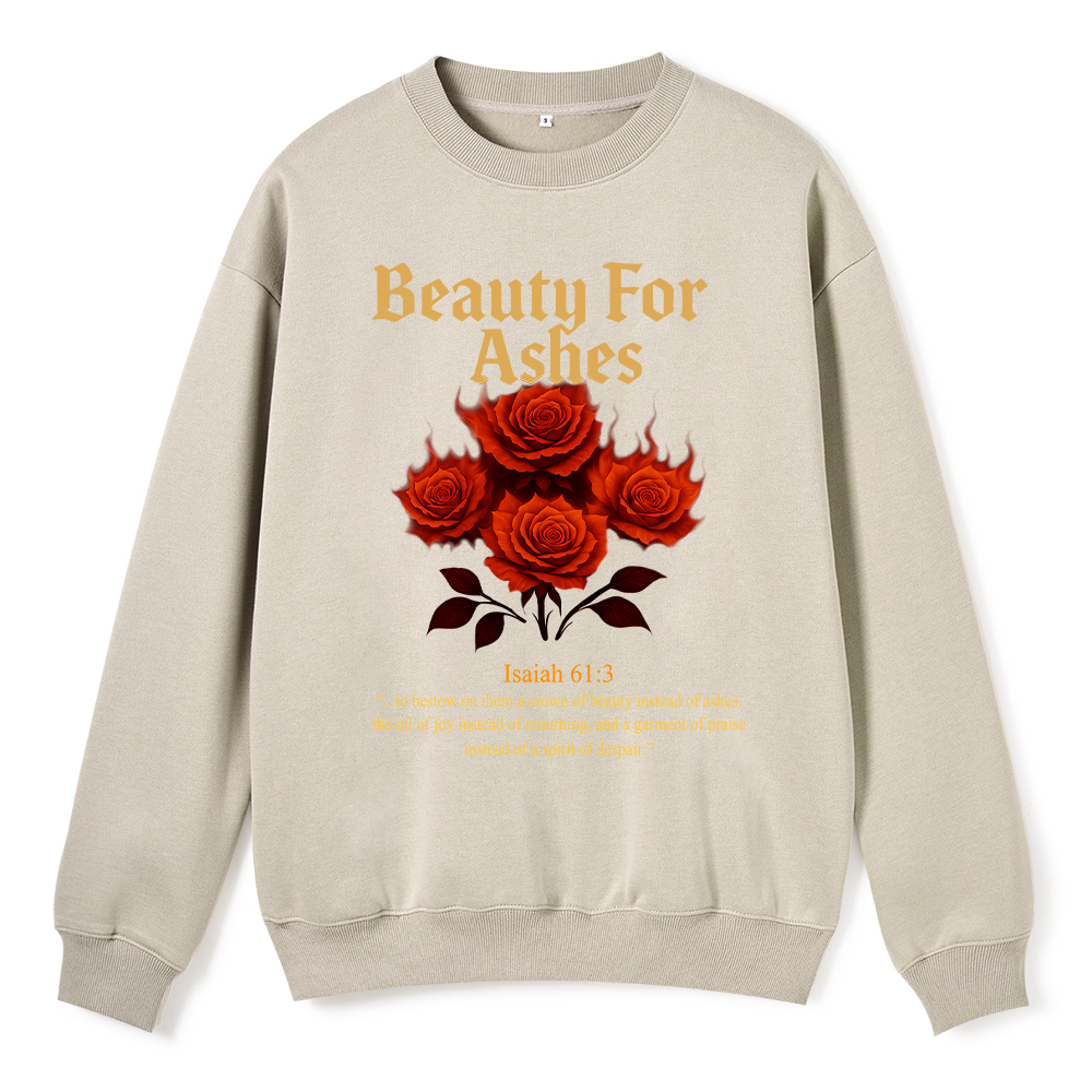 Beauty For Ashes Christian Fleece Sweatshirt Sale - GuidingCross