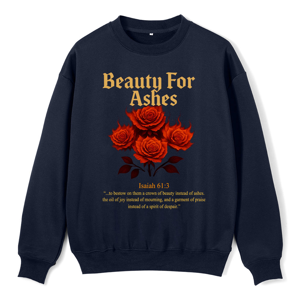 Beauty For Ashes Christian Fleece Sweatshirt
