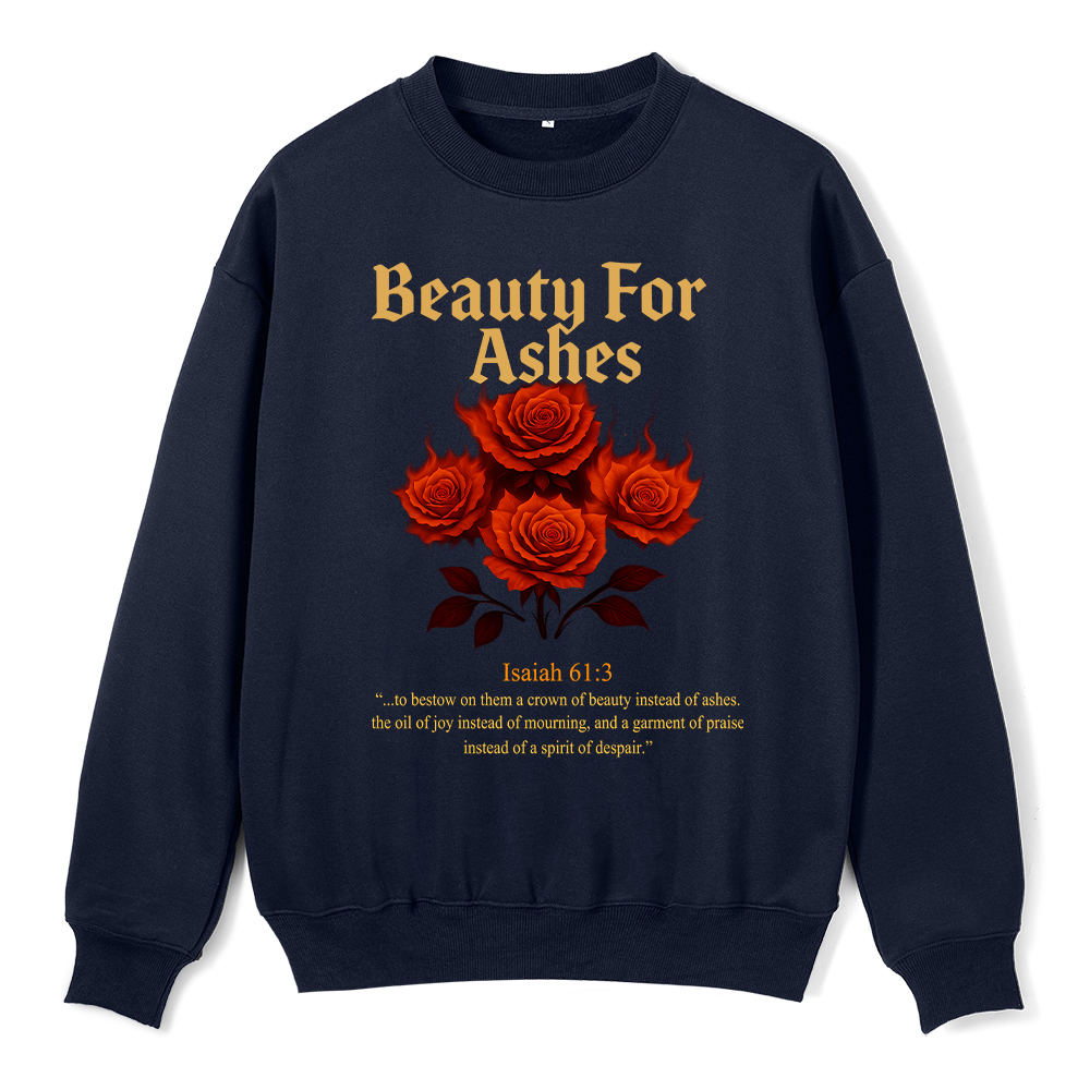 Beauty For Ashes Christian Fleece Sweatshirt