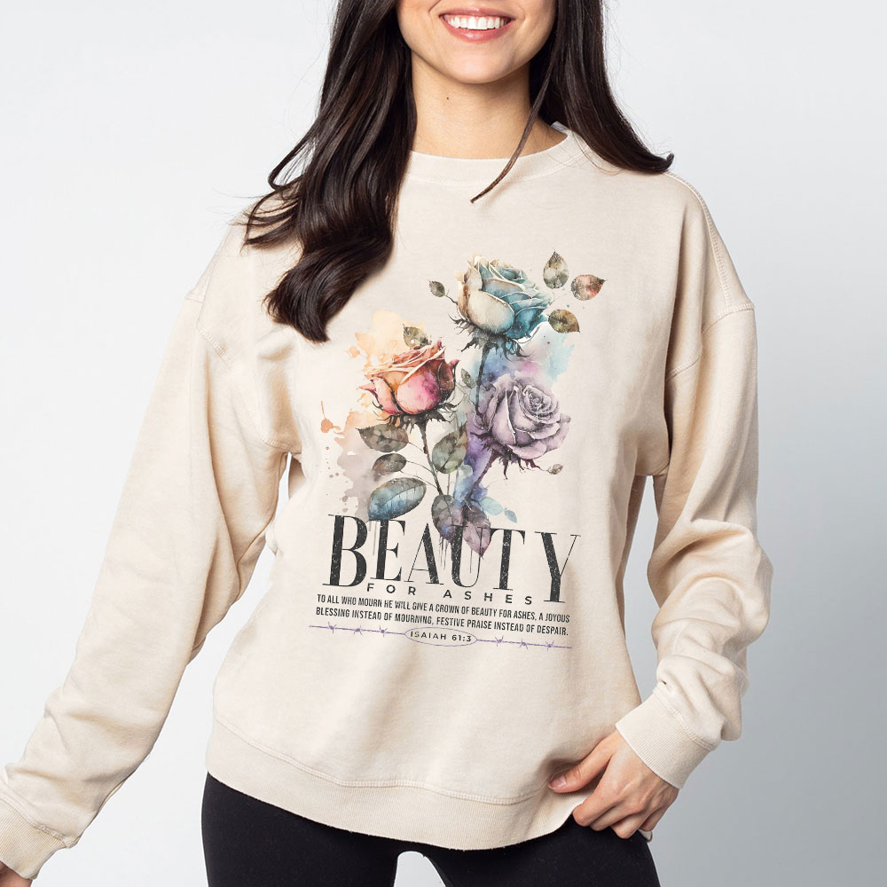 Beauty For Ashes Christian Sweatshirt