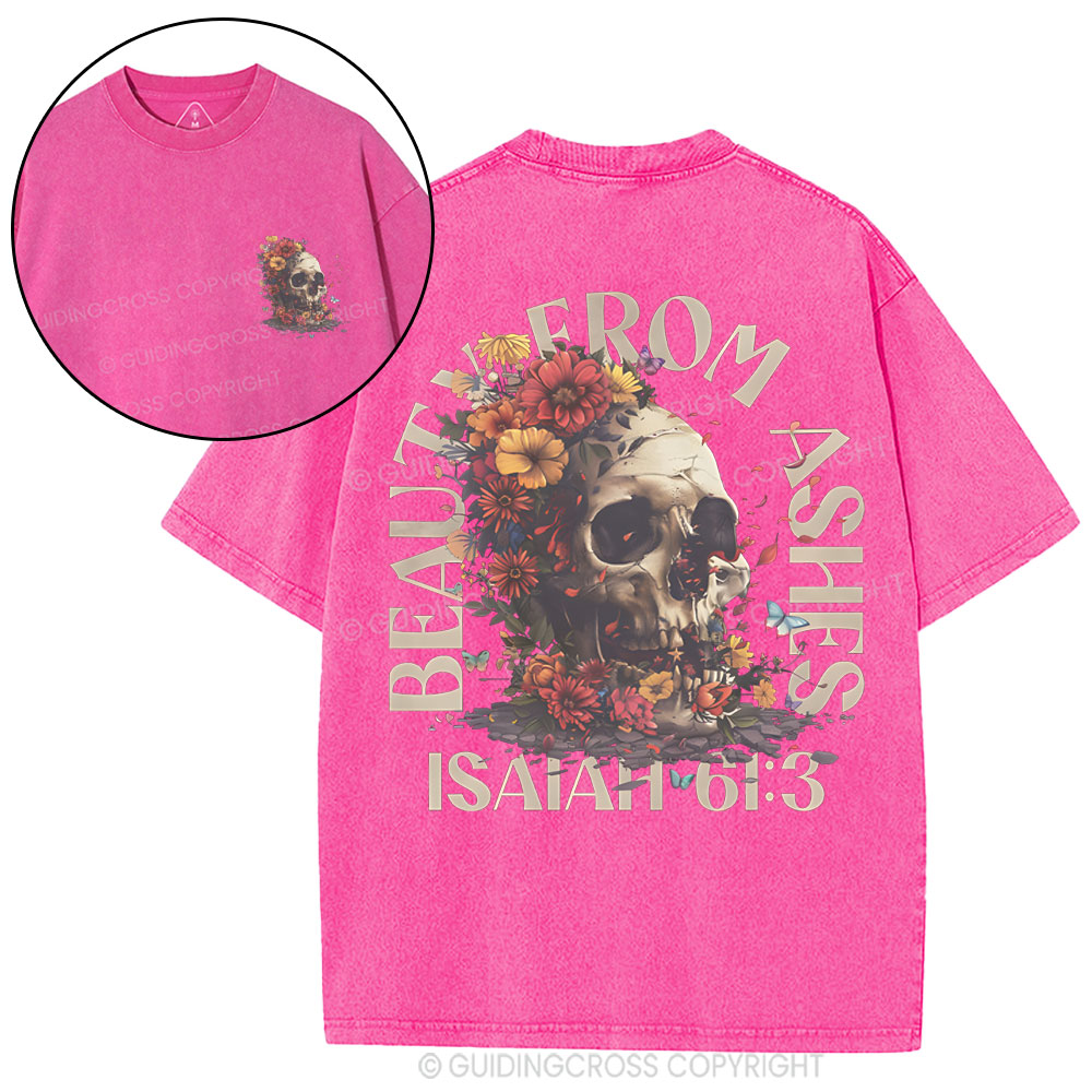 Beauty From Ashes Christian Washed T-Shirt