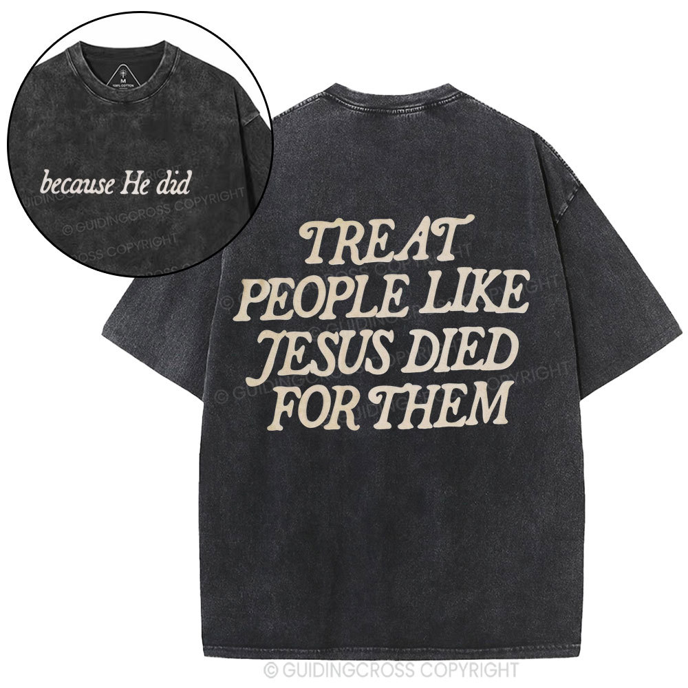 Because He Did Christian Washed T-Shirt