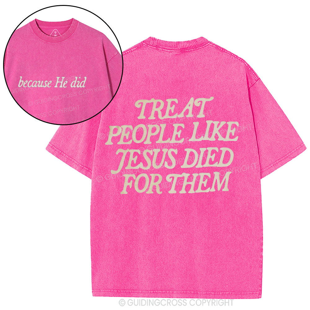 Because He Did Christian Washed T-Shirt
