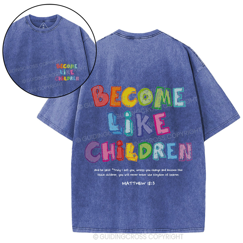 Become Like Children Christian Washed T-Shirt