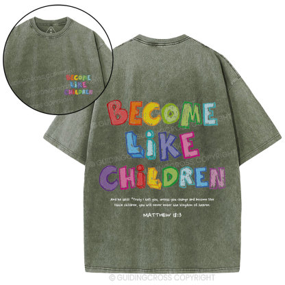 Become Like Children Christian Washed T-Shirt