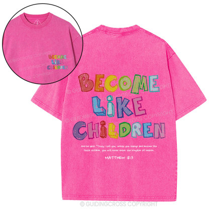 Become Like Children Christian Washed T-Shirt