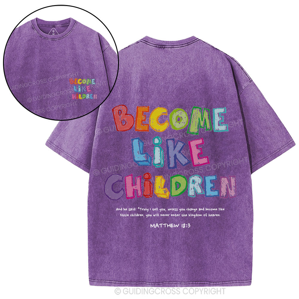 Become Like Children Christian Washed T-Shirt