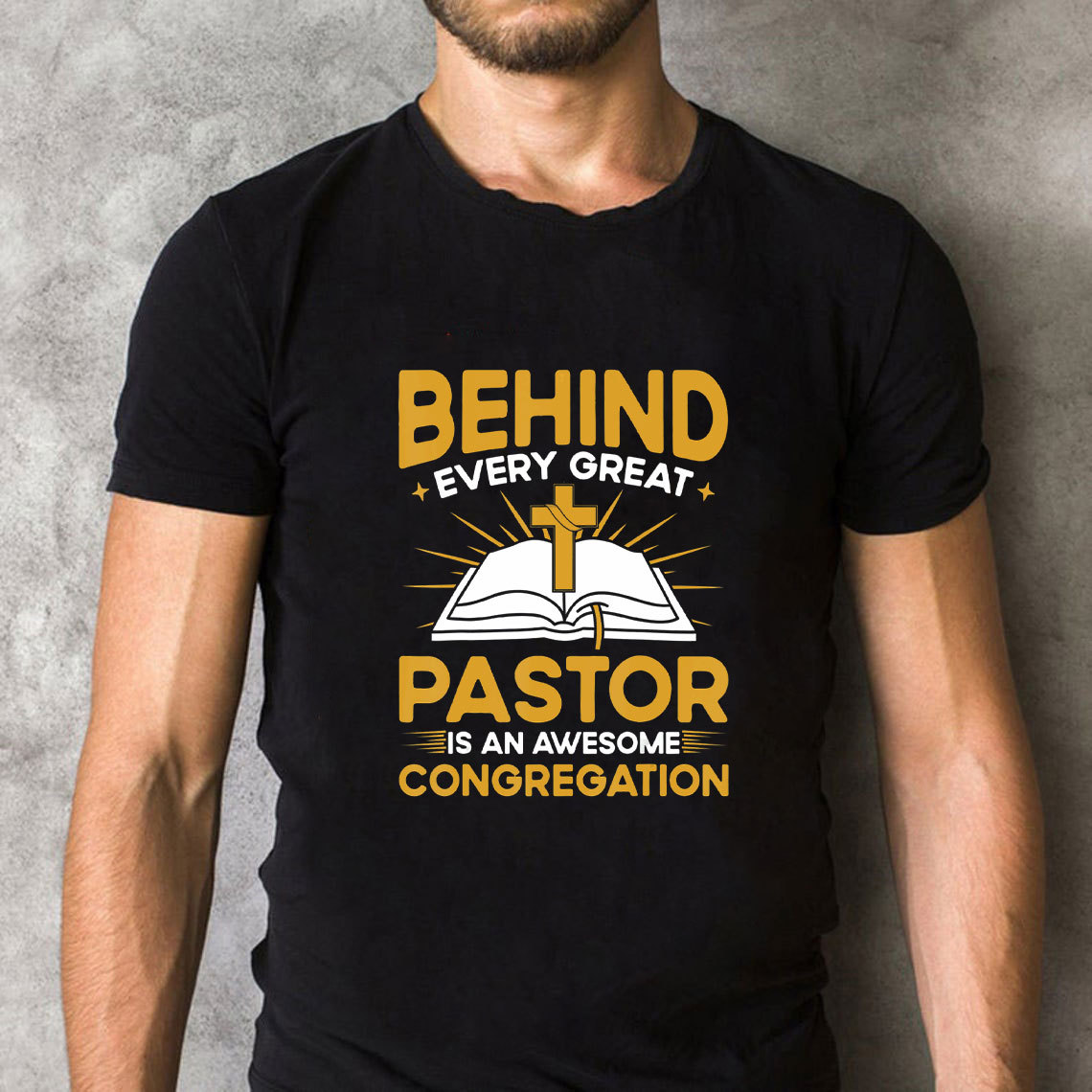 Behind Every Great Pastor Is An Awesome Congregation Christian T-Shirt