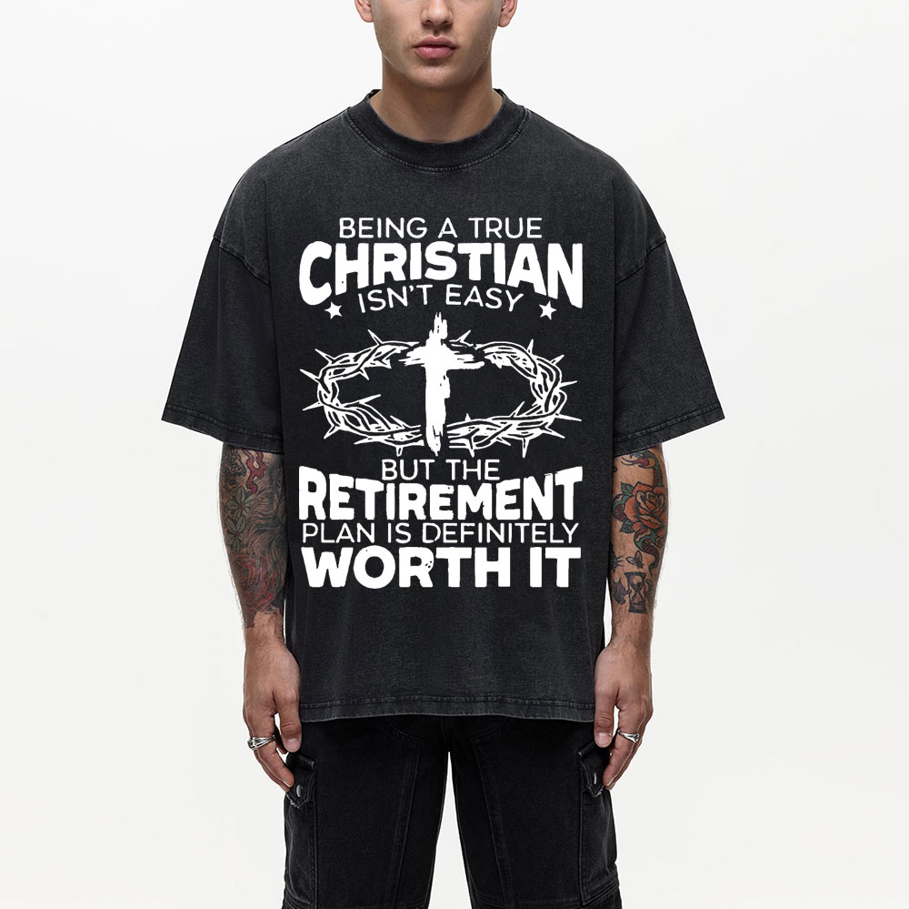 Being A True Christian Isn't Easy Christian Washed T-Shirt