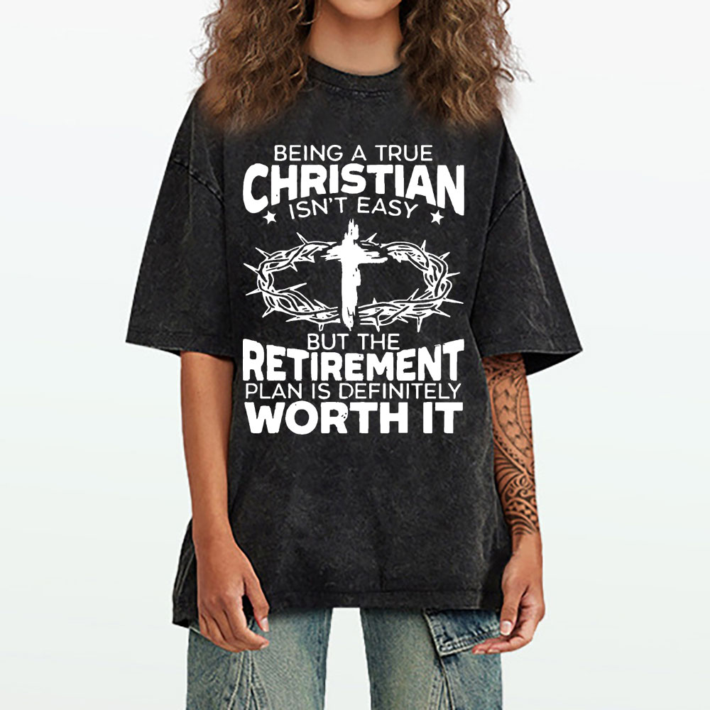 Being A True Christian Isn't Easy Christian Washed T-Shirt