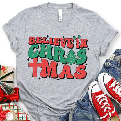Believe In Christmas Christian T-Shirt
