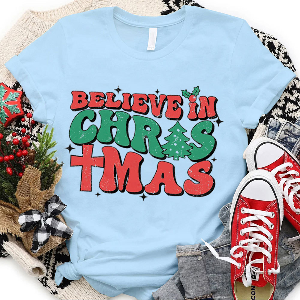 Believe In Christmas Christian T-Shirt