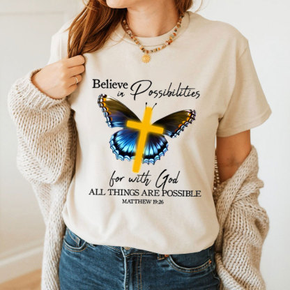 Believe In Possibilities For With God All Things Are Possible Christian T-Shirt