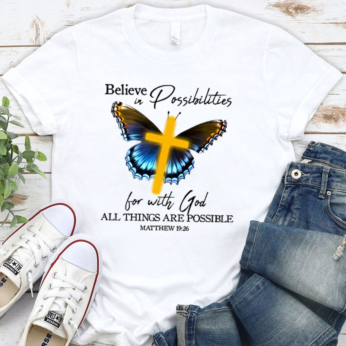 Believe In Possibilities For With God All Things Are Possible Christian T-Shirt