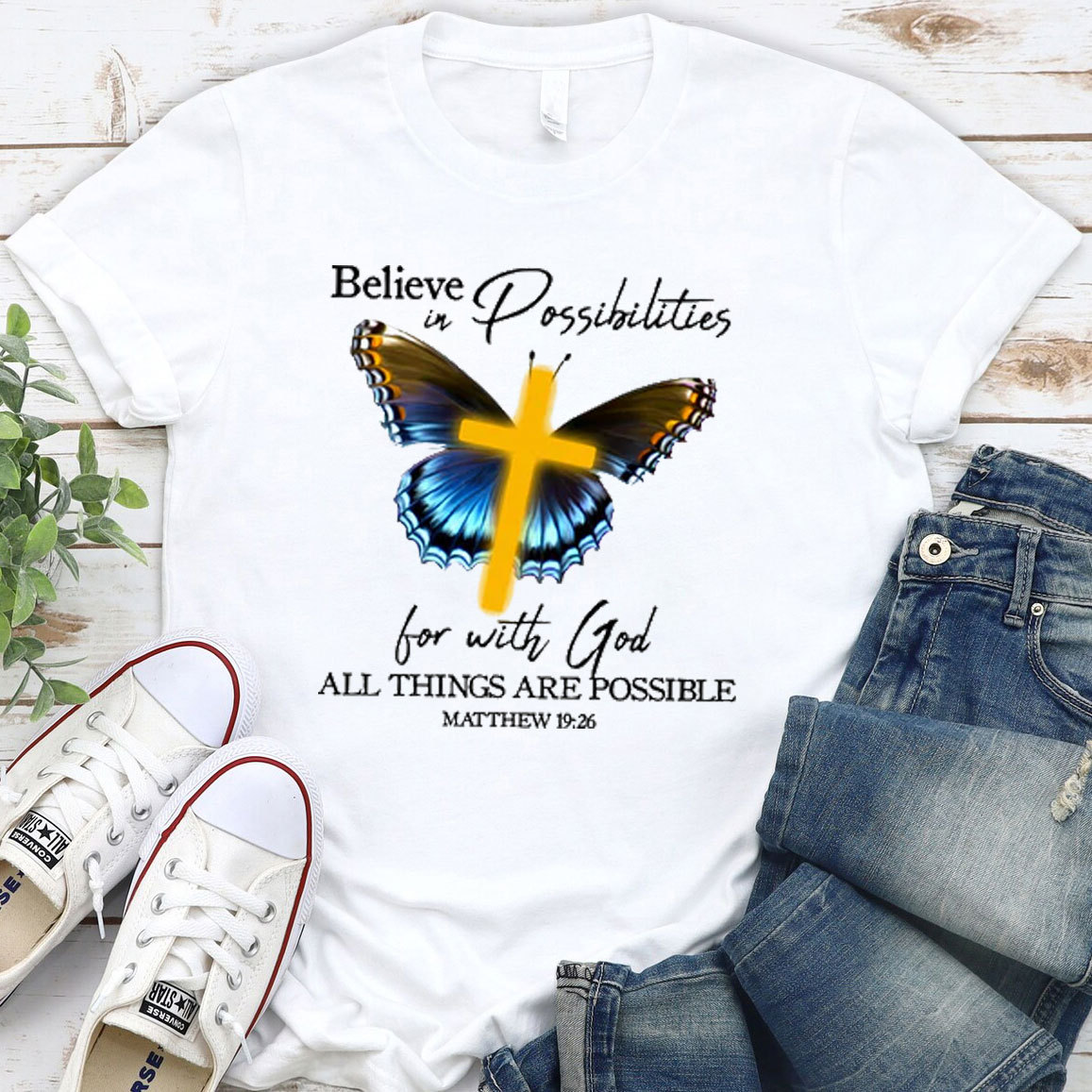 Believe In Possibilities For With God All Things Are Possible Christian T-Shirt
