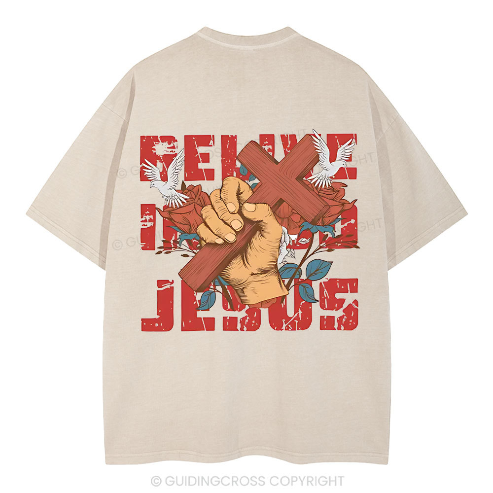 Believe In The Jesus Christian Washed T-Shirt
