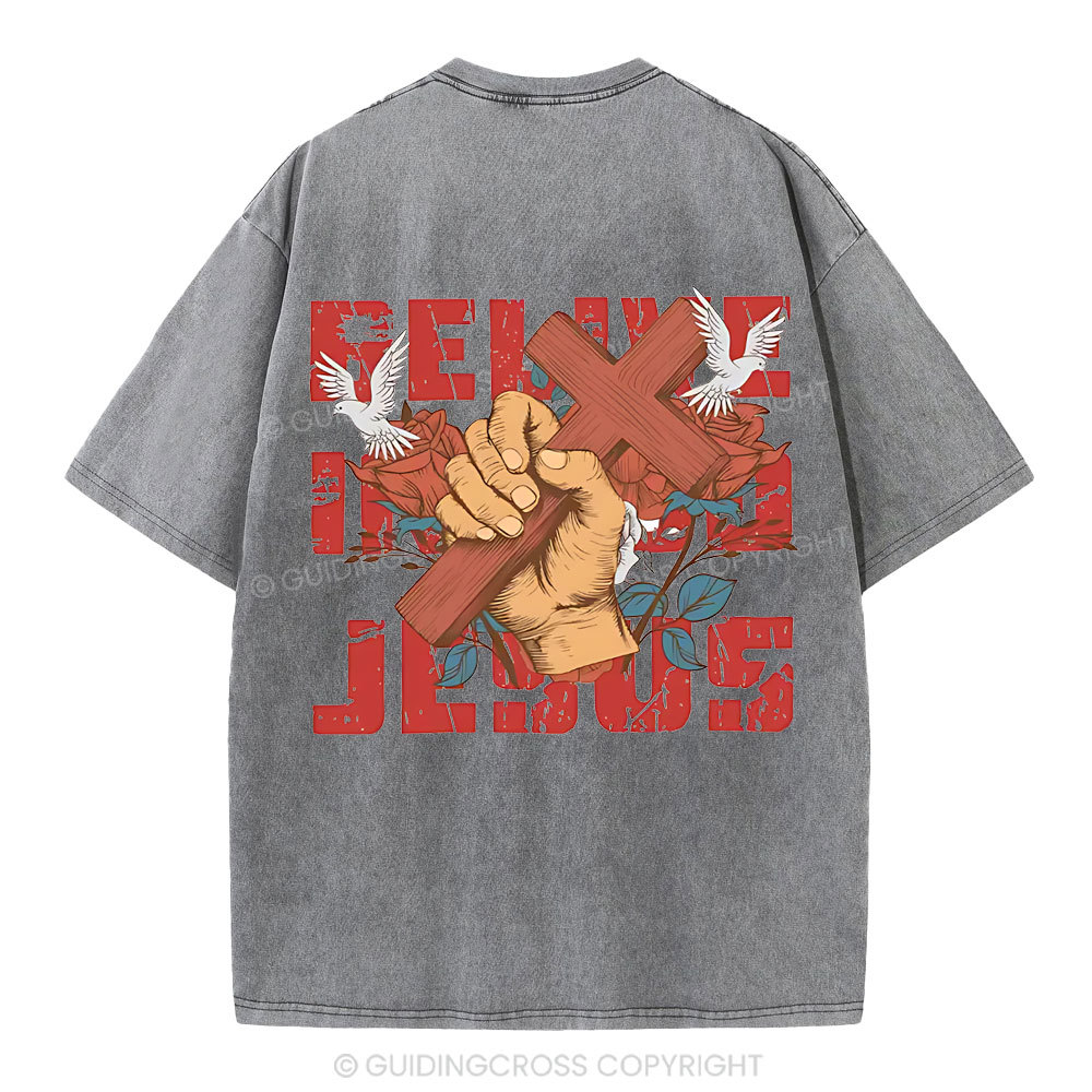 Believe In The Jesus Christian Washed T-Shirt