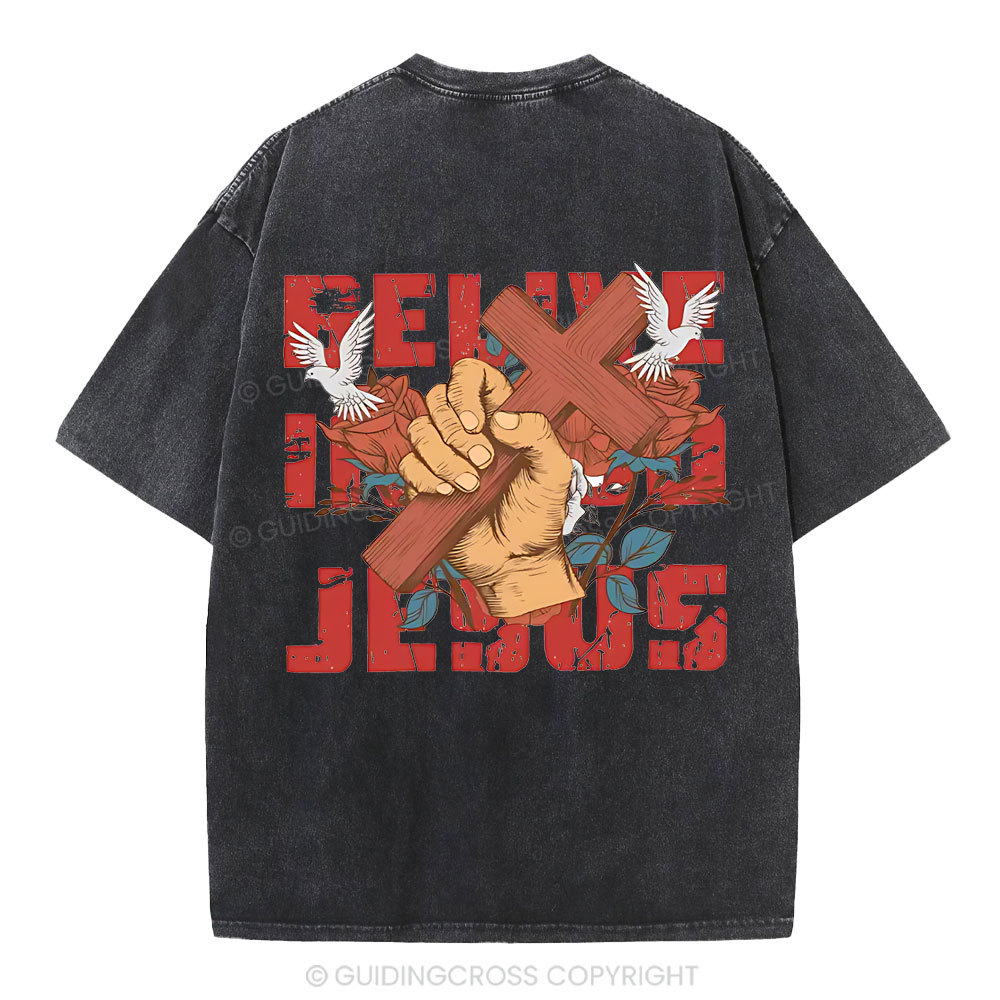 Believe In The Jesus Christian Washed T-Shirt