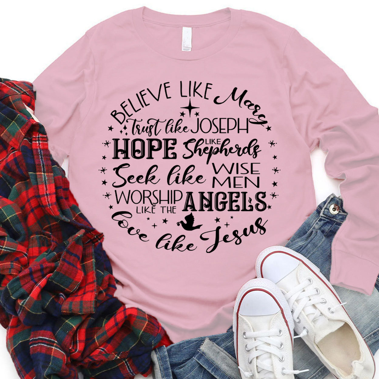 Believe Like Mary Love Like Jesus Christmas Long Sleeve T-Shirt