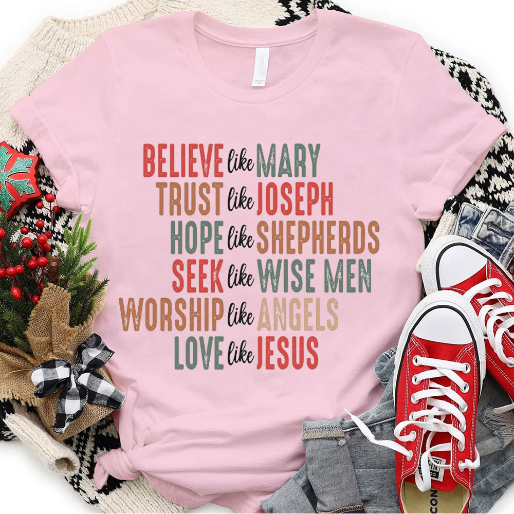 Believe Like Merry Christian Christmas T-Shirt