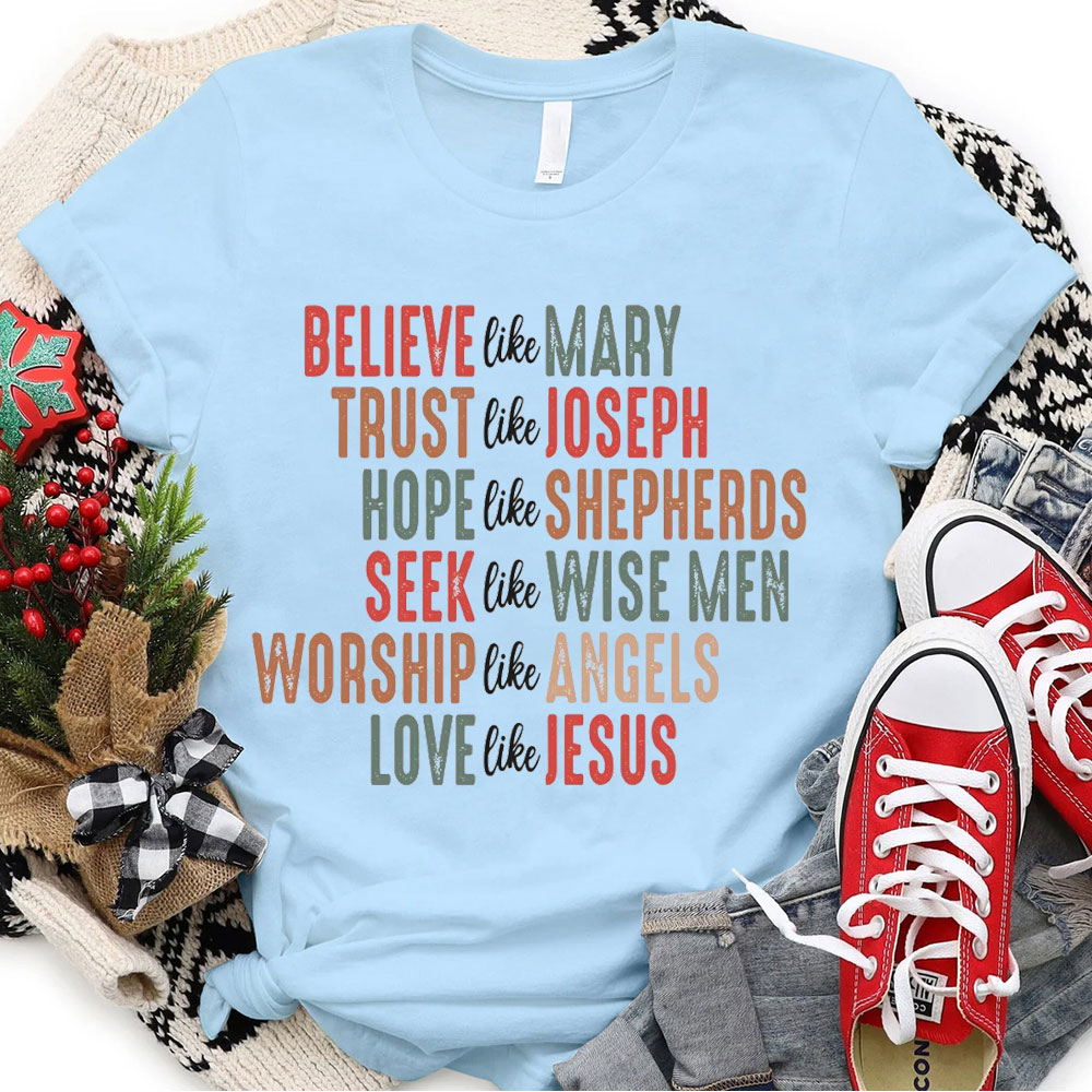Believe Like Merry Christian Christmas T-Shirt
