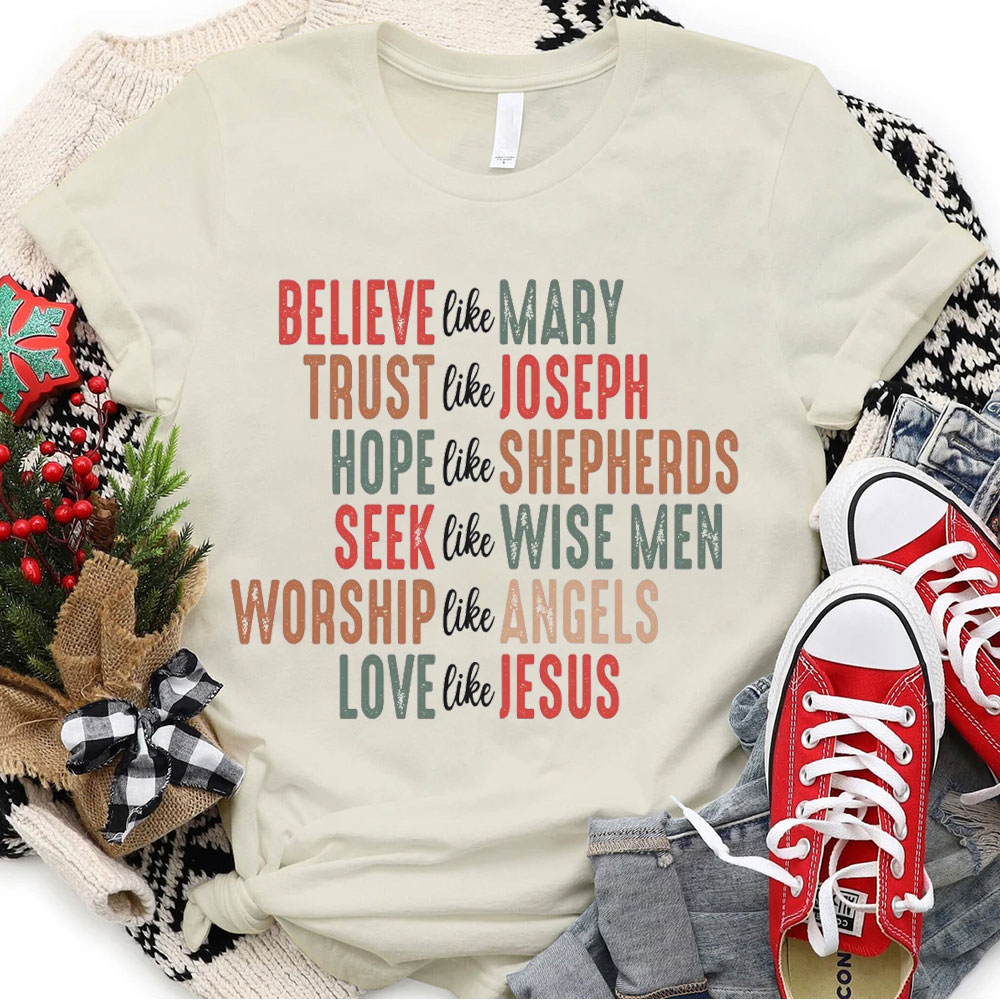 Believe Like Merry Christian Christmas T-Shirt