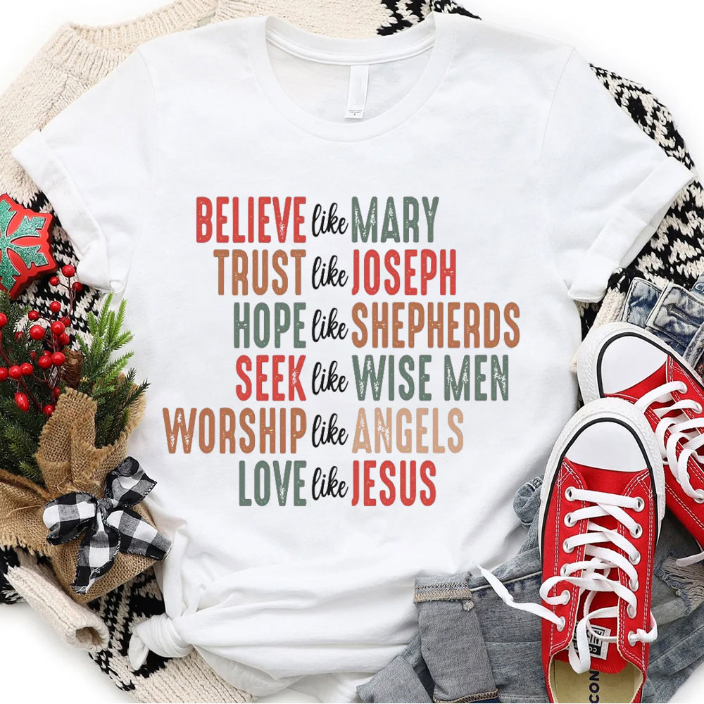 Believe Like Merry Christian Christmas T-Shirt