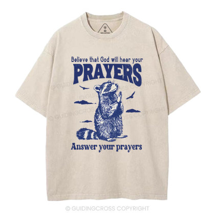 Believe That God Hears You Prayers Christian Washed T-Shirt