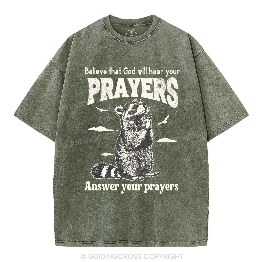 Believe That God Hears You Prayers Christian Washed T-Shirt