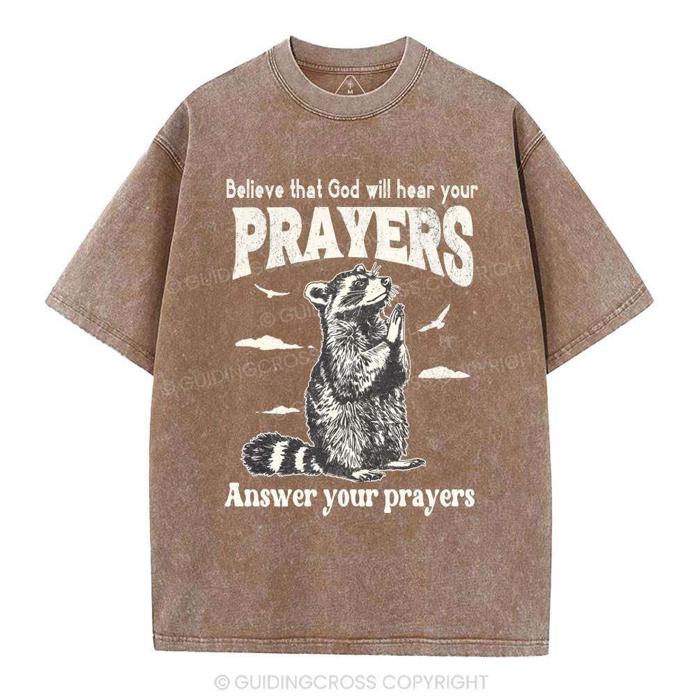 Believe That God Hears You Prayers Christian Washed T-Shirt