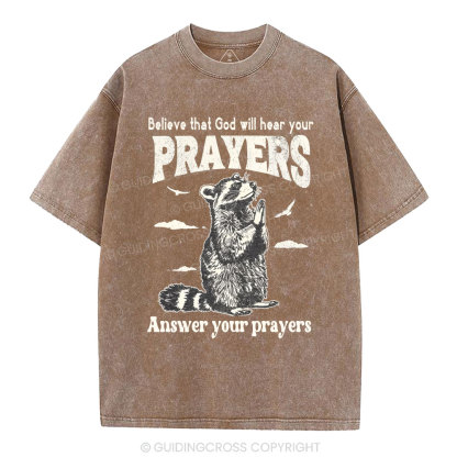 Believe That God Hears You Prayers Christian Washed T-Shirt