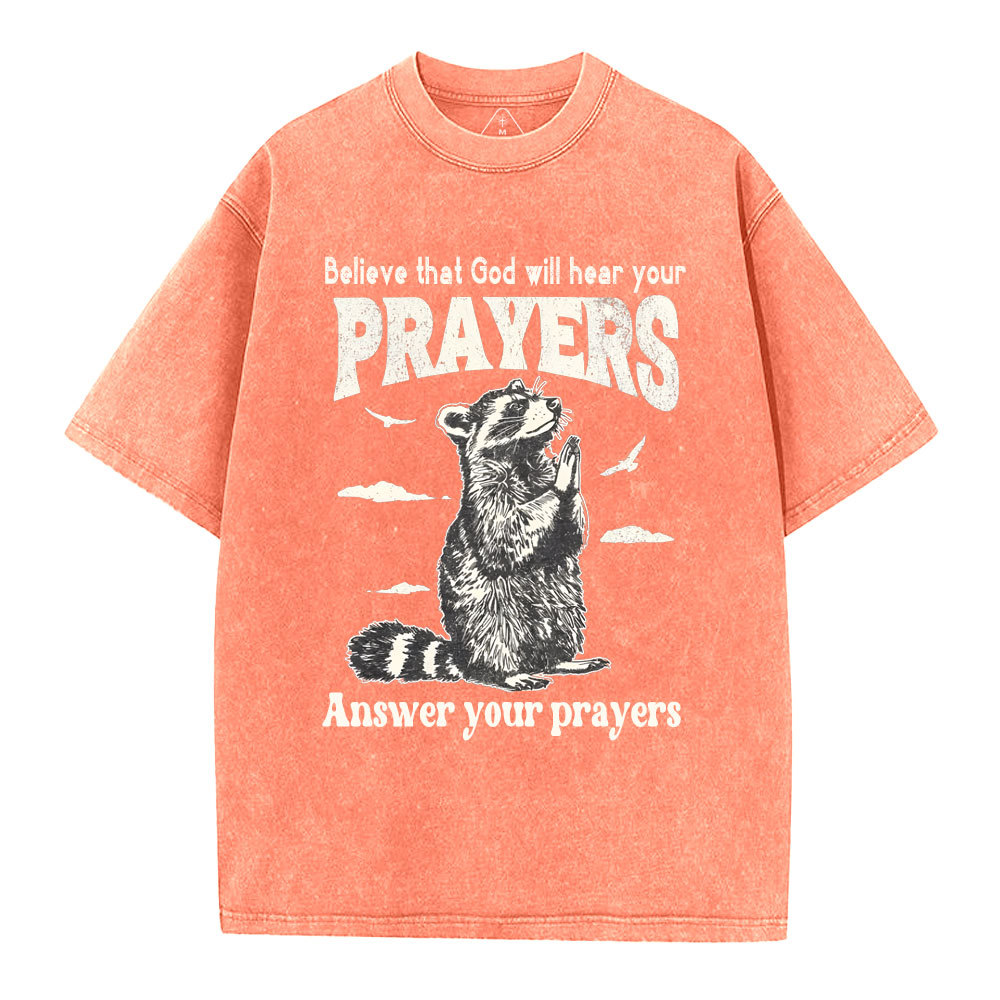 Believe That God Hears You Prayers Christian Washed T-Shirt