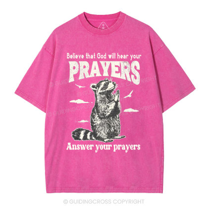 Believe That God Hears You Prayers Christian Washed T-Shirt