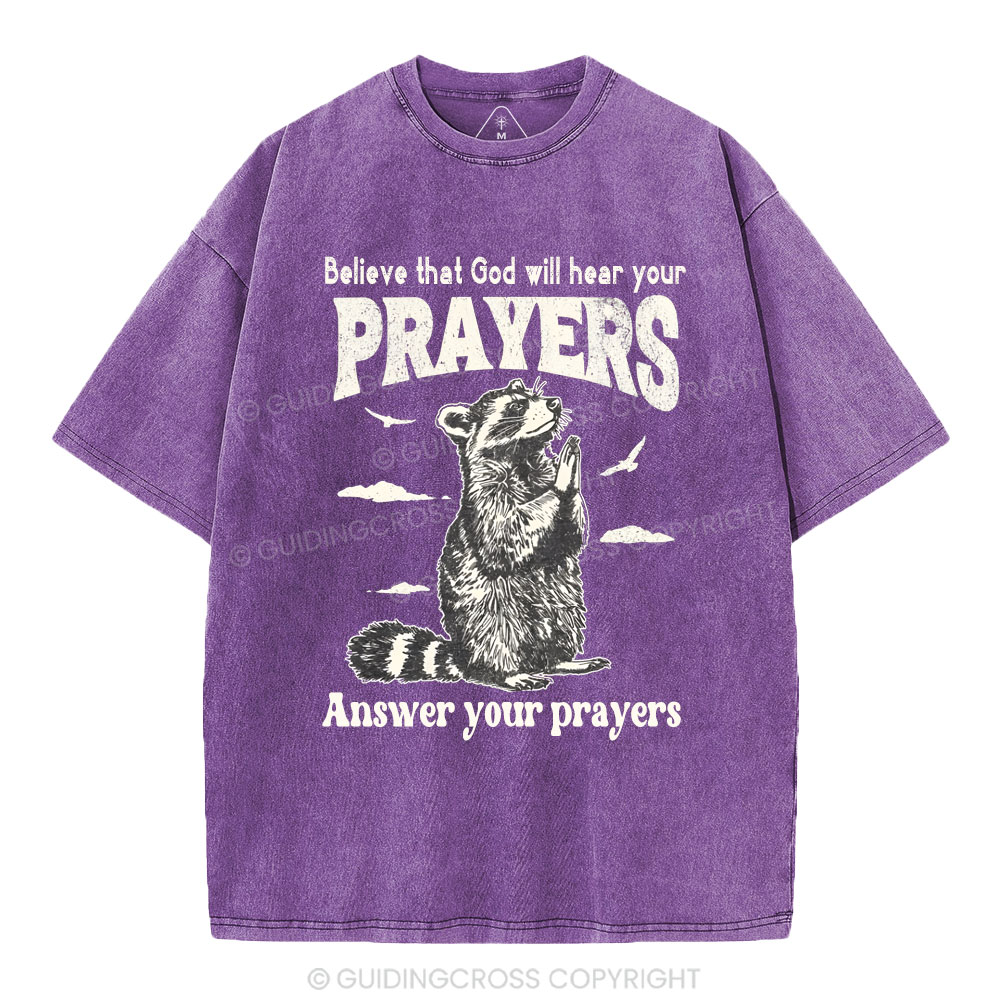 Believe That God Hears You Prayers Christian Washed T-Shirt