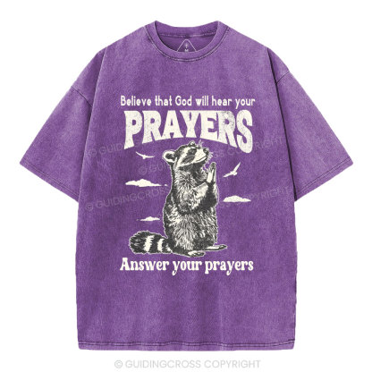 Believe That God Hears You Prayers Christian Washed T-Shirt