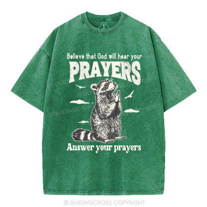 Believe That God Hears You Prayers Christian Washed T-Shirt