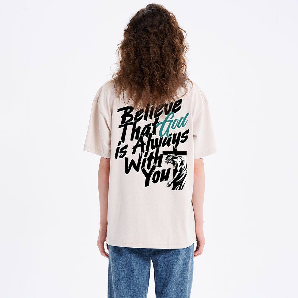 Believe That God Is Always With You Christian Washed T-Shirt