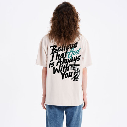 Believe That God Is Always With You Christian Washed T-Shirt
