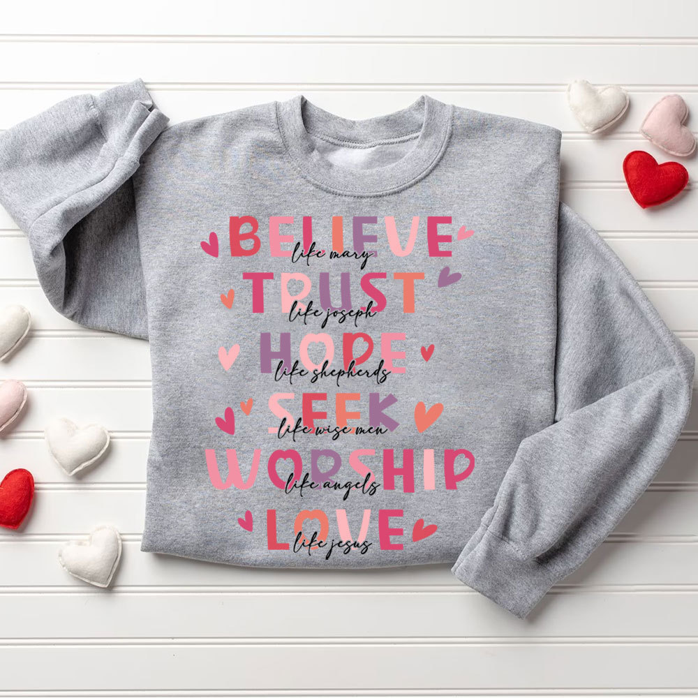 Belive And Trust Christian Sweatshirt