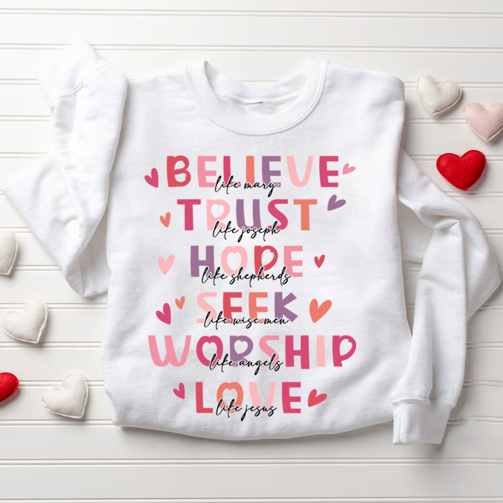 Belive And Trust Christian Sweatshirt
