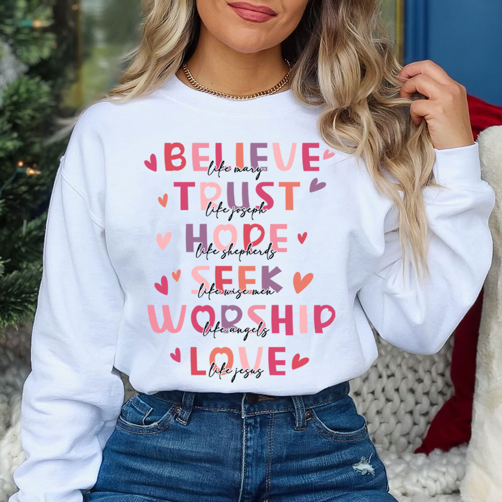 Belive And Trust Christian Sweatshirt