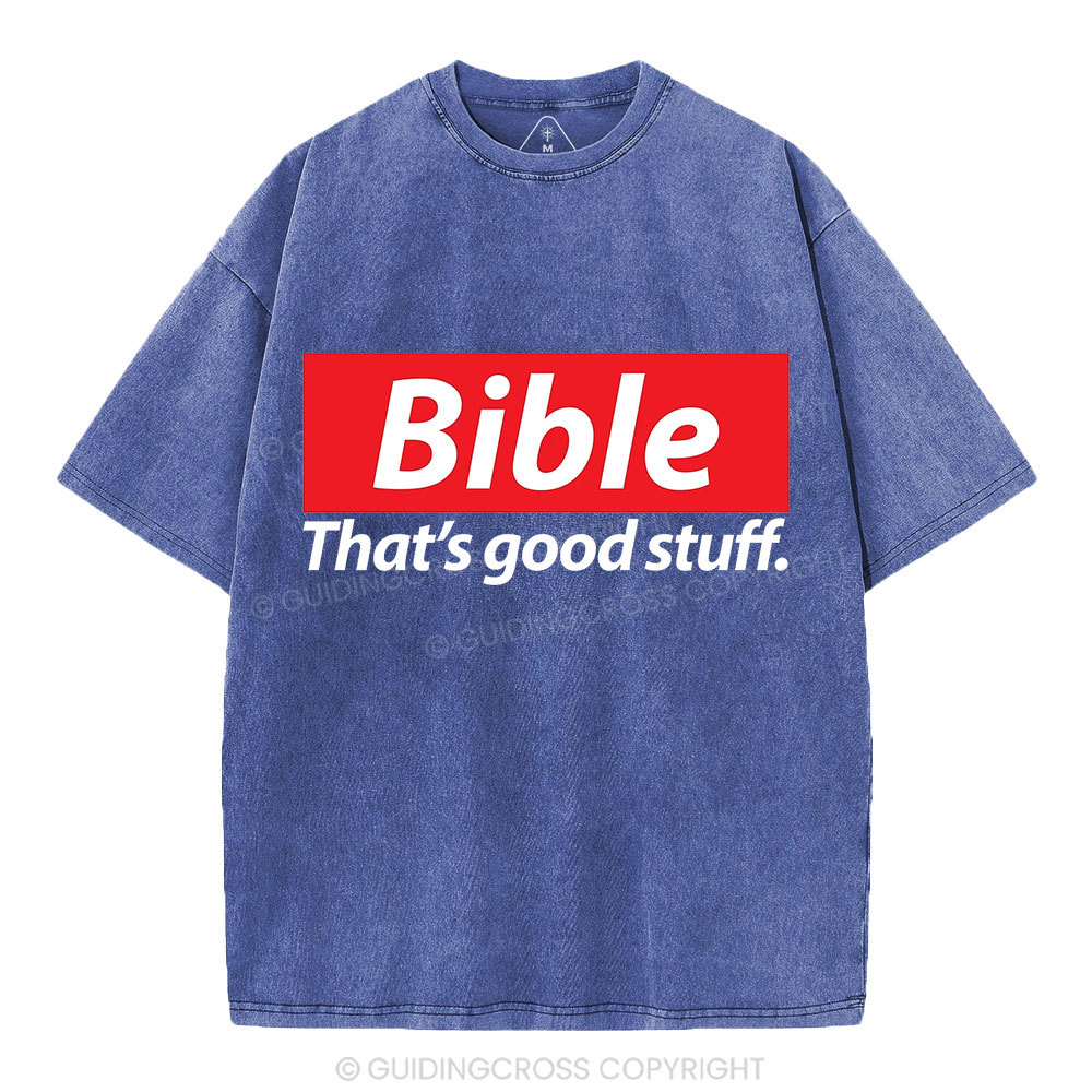Bible That's Good Stuff Christian Washed T-Shirt