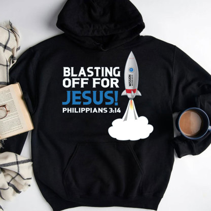 Blasting Off For Jesus Christian Hoodie