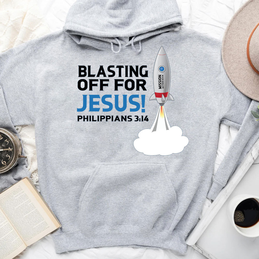 Blasting Off For Jesus Christian Hoodie