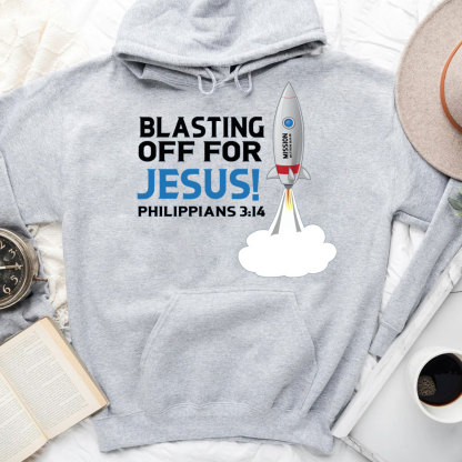 Blasting Off For Jesus Christian Hoodie