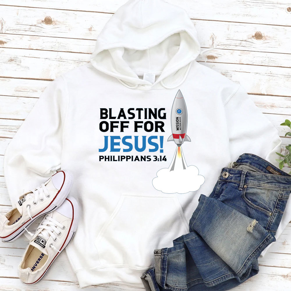 Blasting Off For Jesus Christian Hoodie