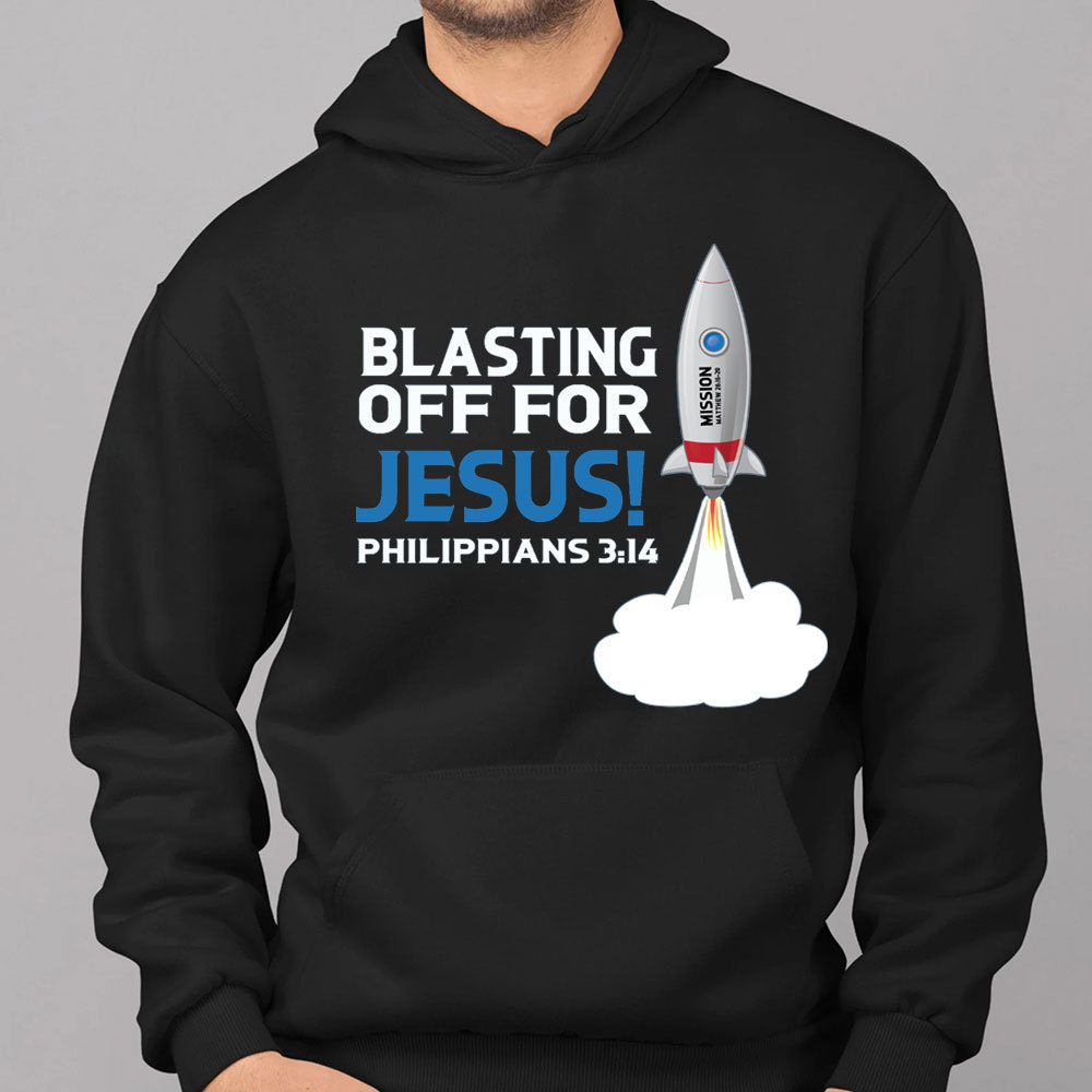 Blasting Off For Jesus Christian Hoodie