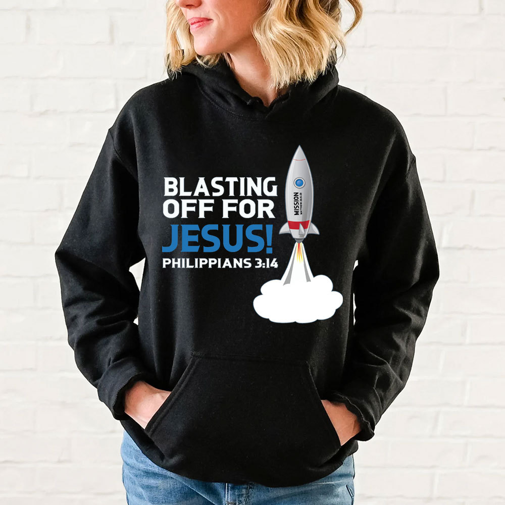 Blasting Off For Jesus Christian Hoodie