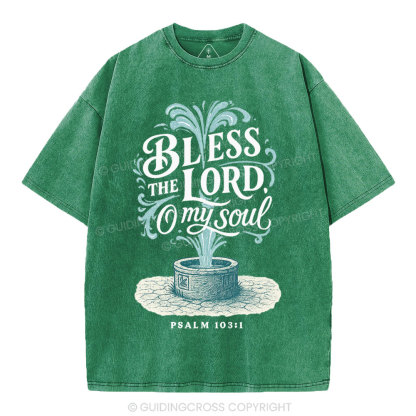 Bless The Lord Oh My Soul Christian Washed T-Shirt